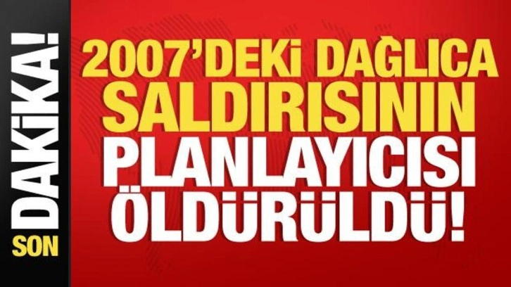 2007’deki Dağlıca saldırısının planlayıcısı etkisiz hale getirildi