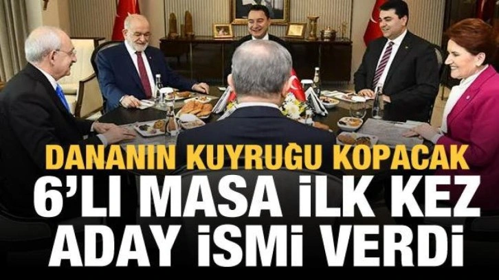 6'lı masada ilk kez aday ismi açıklandı! Dananın kuyruğu kopacak