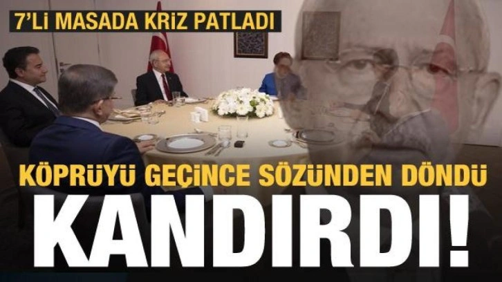 7'li masada kriz! Kılıçdaroğlu çark etti...Resmen kandırıldılar