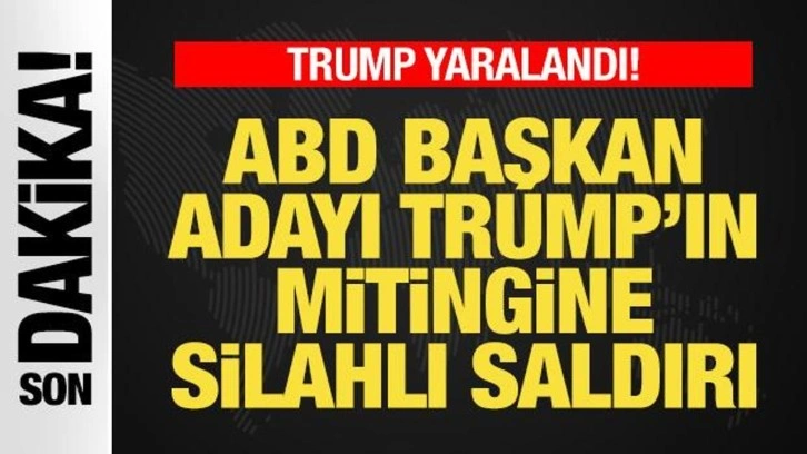 ABD Başkan adayı Donald Trump'ın mitingine silahlı saldırı! Trump yaralandı