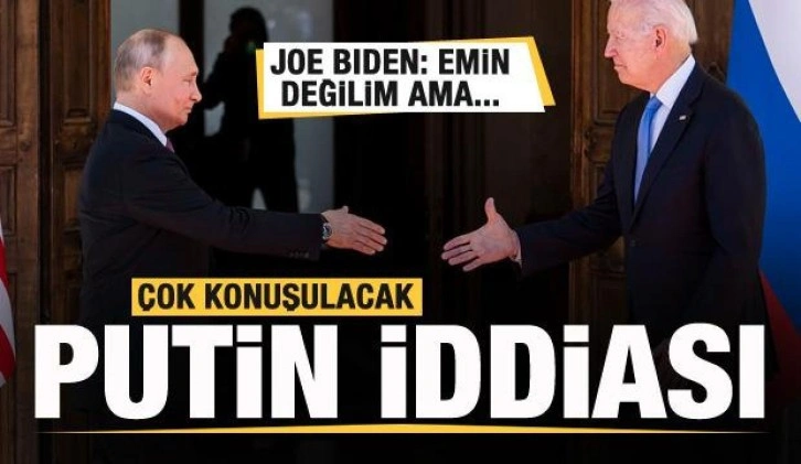 ABD Başkanı Biden'dan çok konuşulacak Putin iddiası: Emin değilim ama...