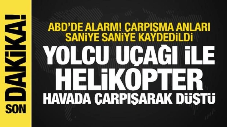 ABD'de yolcu uçağıyla helikopter havada çarpışarak düştü