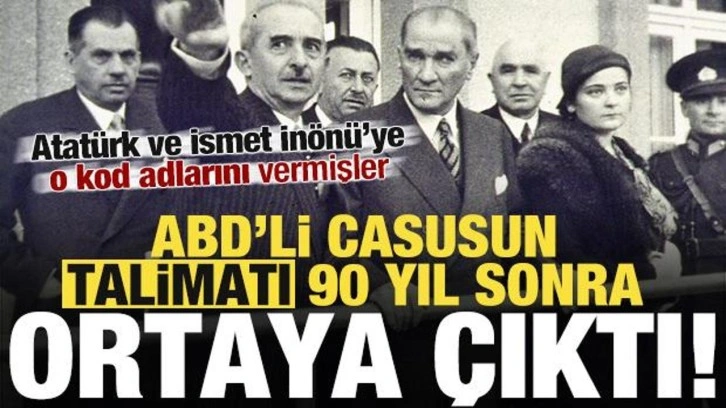 ABD'li casusun 90 yıl önce Türk liderlere verdiği kod adlar ortaya çıktı! MİT yayımladı...