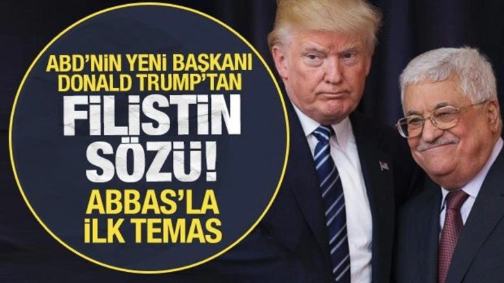 ABD'nin yeni Başkanı Trump'tan Filistin sözü! Abbas'la görüşme