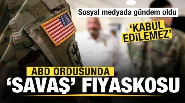 ABD ordusunda 'savaş' fiyaskosu! Sosyal medyada gündem oldu: Kabul edilemez...