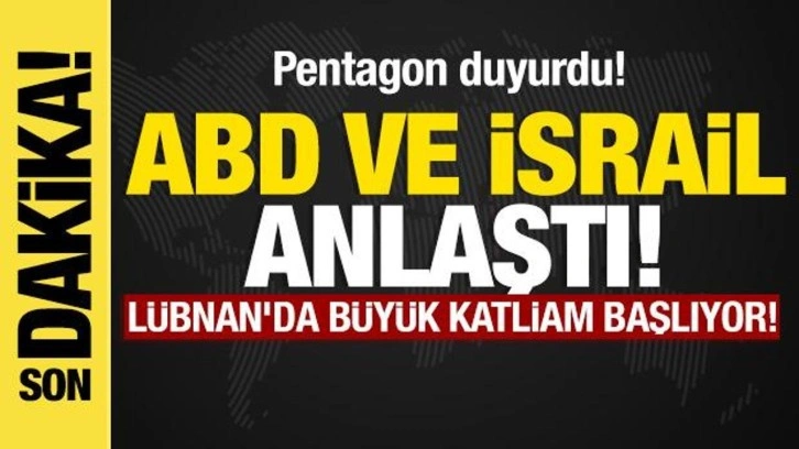 ABD ve İsrail mutabık! 