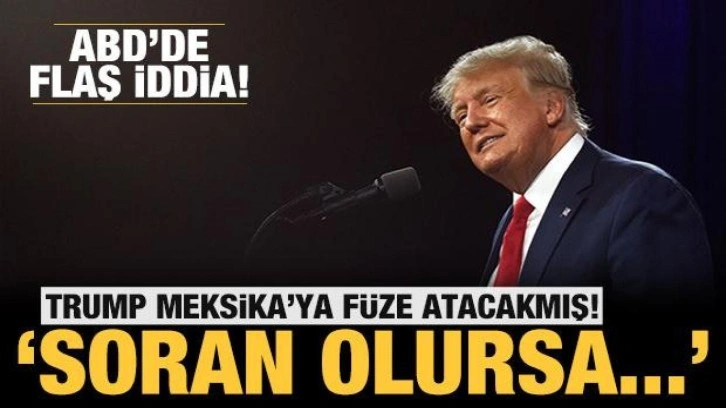 ABD'de flaş iddia: Trump Meksika'ya füze atmayı önermiş