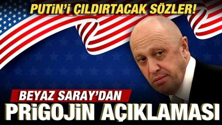 ABD'den Prigojin açıklaması! Putin'i çıldırtacak sözler!