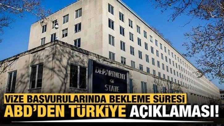 ABD'den Türkiye'deki vize başvurularıyla ilgili açıklama