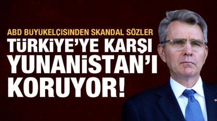 ABD'li Büyükelçi'den skandal sözler: Savaştan dolayı Türkiye'ye iyi davranıyoruz