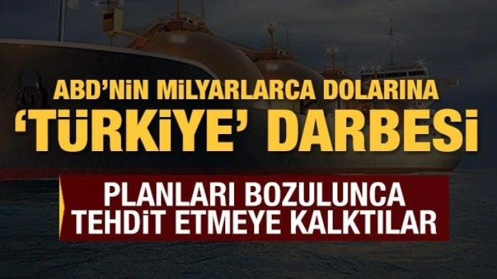 ABD'nin milyarlarca dolarına 'Türkiye' darbesi! Planları bozulunca tehdit etmeye kalk