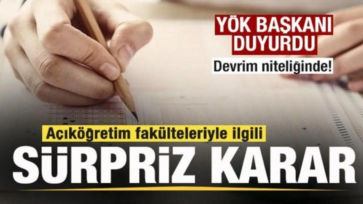 Açıköğretim fakülteleriyle ilgili son dakika kararı! YÖK duyurdu: Sürpriz değişiklikler