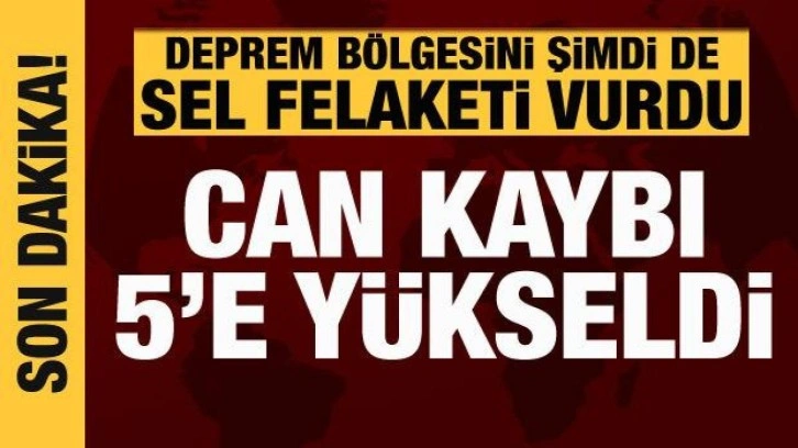 Adıyaman'da ve Şanlıurfa'da sağanak nedeniyle can kaybı 5'e yükseldi