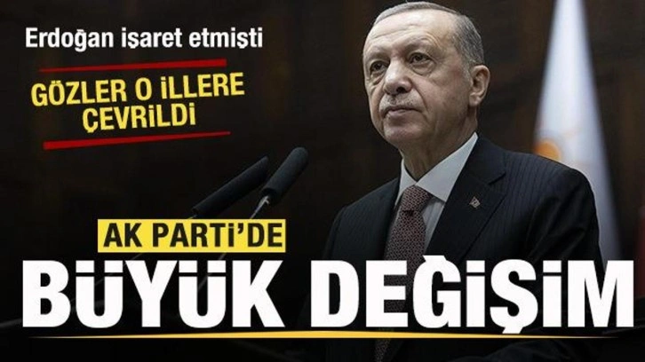 AK Parti'de büyük değişim! Gözler o illere çevrildi