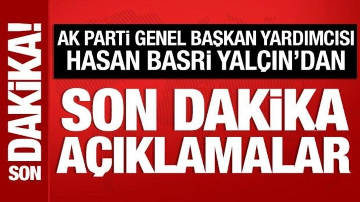 AK Parti Genel Başkan Yardımcısı Hasan Basri Yalçın, Başkent Kulisi'nde