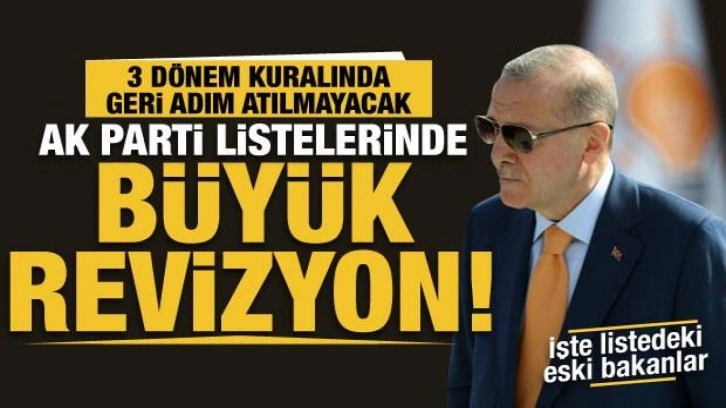 AK Parti listelerinde 14 Mayıs için büyük revizyon! 3 dönem kuralında istisna yok