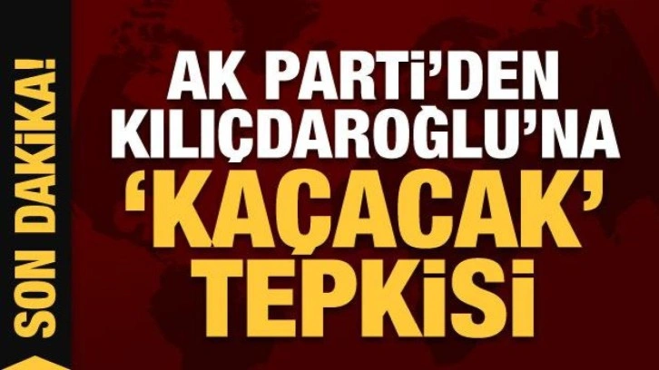 AK Parti'den Kılıçdaroğlu'nun iddialarına çok sert tepki