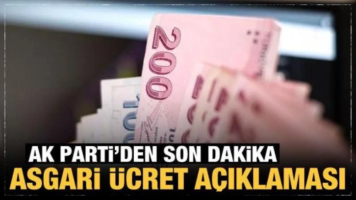 AK Parti'den son dakika asgari ücret açıklaması!