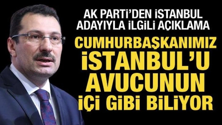 AK Partili Ali İhsan Yavuz'dan İstanbul adayıyla ilgili açıklama