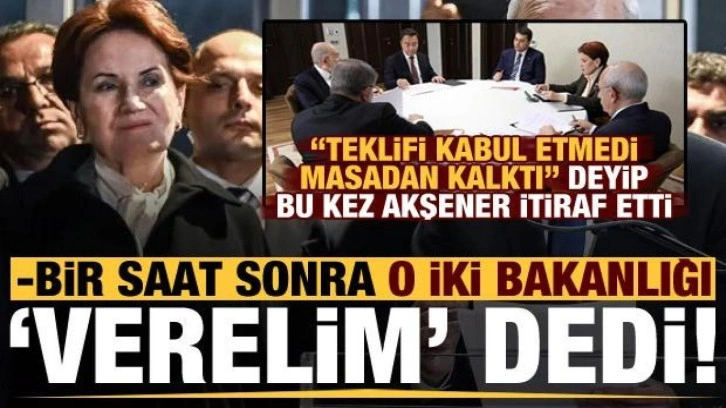 Akşener açıkladı: Teklifi kabul etmedi masadan kalktı sonra o iki bakanlığı 'verelim' dedi