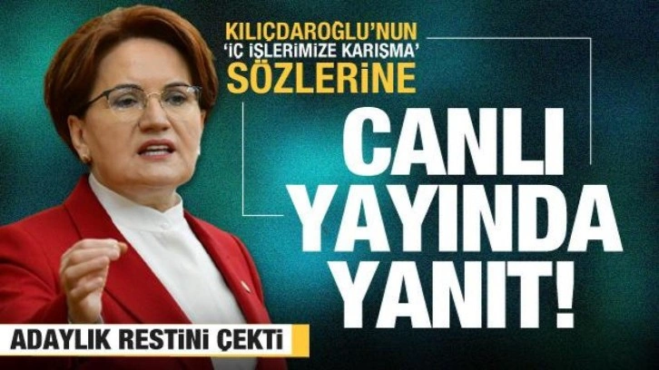 Akşener'den Kılıçdaroğlu'na canlı yayında gündemi sarsan cevap! Bomba adaylık mesajı