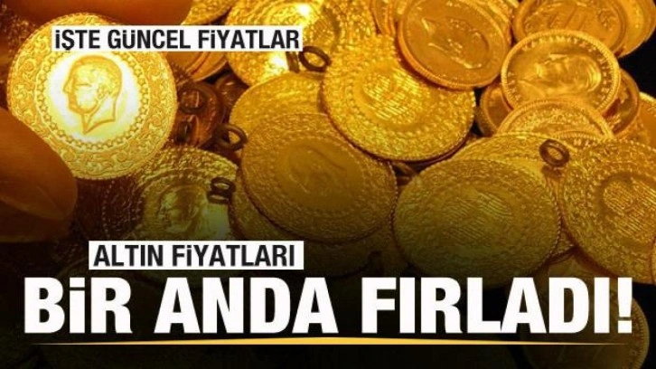 Altın fiyatları bir anda fırladı: Gram altın 1000 TL'nin üstüne çıktı