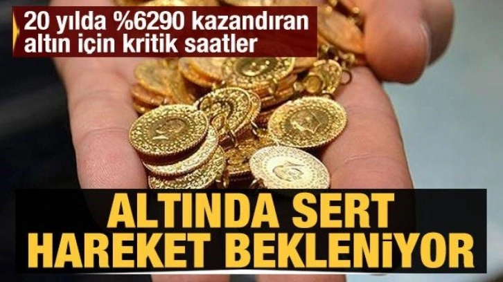 Altın fiyatları için kritik saatler: Sert hareketlilik yaşanacak