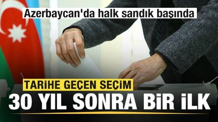 Azerbaycan'da halk sandık başında! 30 yıl sonra bir ilk