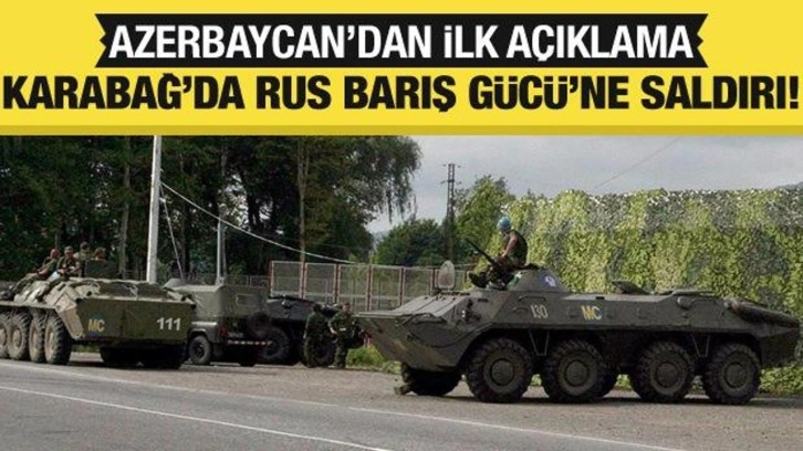 Azerbaycan: Karabağ'da açılan ateş sonucu Rus askerleri öldü