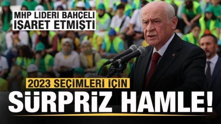 Bahçeli işaret etmişti! MHP'den 2023 seçimleri için sürpriz hamle!