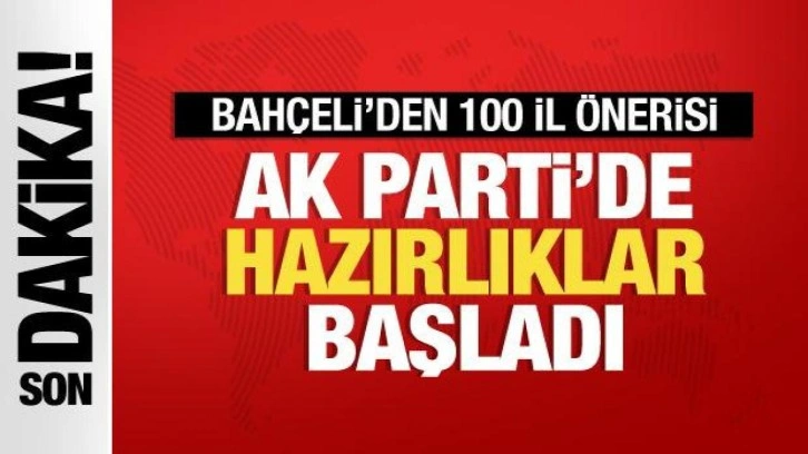Bahçeli'den 19 yeni il önerisi: AK Parti'de hazırlıklar başladı