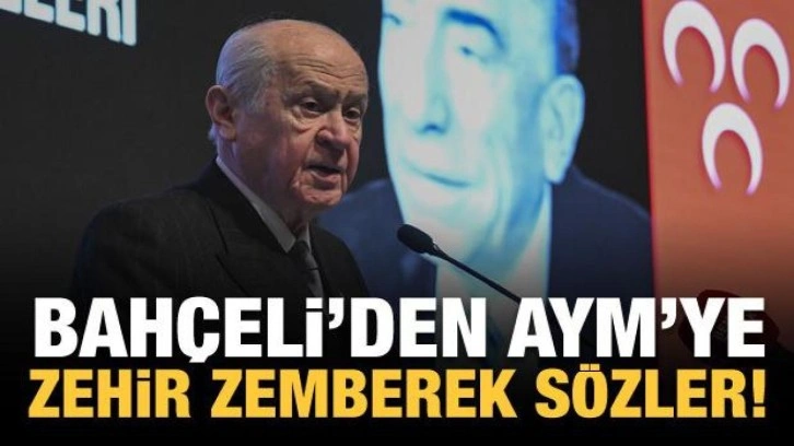 Bahçeli'den AYM'ye zehir zemberek sözler!