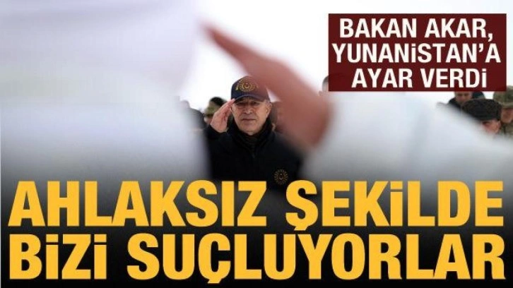 Bakan Akar'dan Yunanistan'a tepki: Ahlaksız şekilde bizi suçluyorlar