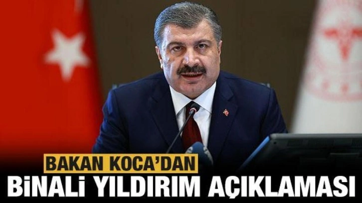 Bakan Koca’dan Binali Yıldırım açıklaması