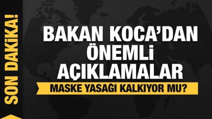 Bakan Koca'dan son dakika maske açıklaması