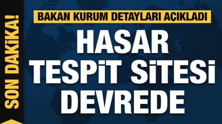 Bakan Kurum: Hasar tespit sitesi devrede