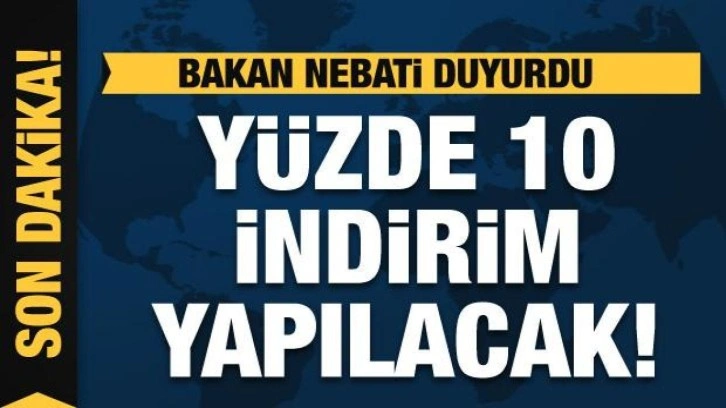 Bakan Nebati: Peşin ödemede yüzde 10 indirim olacak