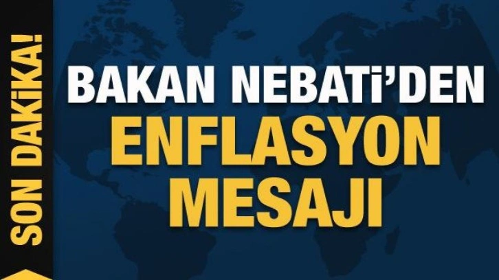 Bakan Nebati'den enflasyon mesajı: Gerekli önlemler alınmaktadır