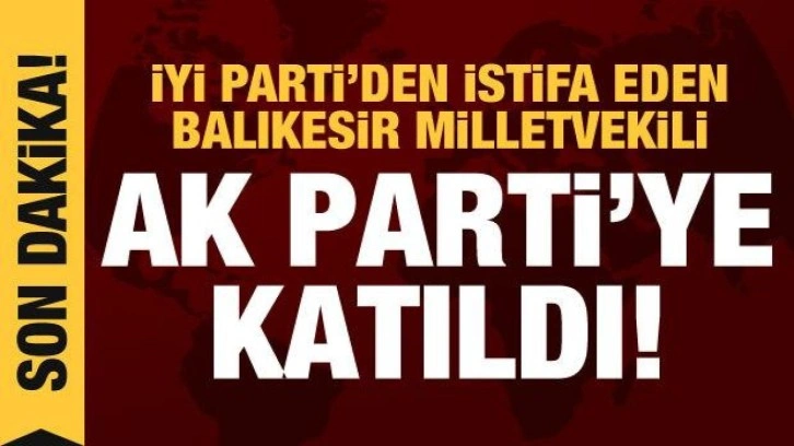 Balıkesir Milletvekili İsmail Ok, AK Parti'ye katıldı