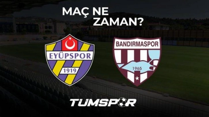 Bandırmaspor Eyüpspor rövanş maçı ne zaman, saat kaçta ve hangi kanalda?