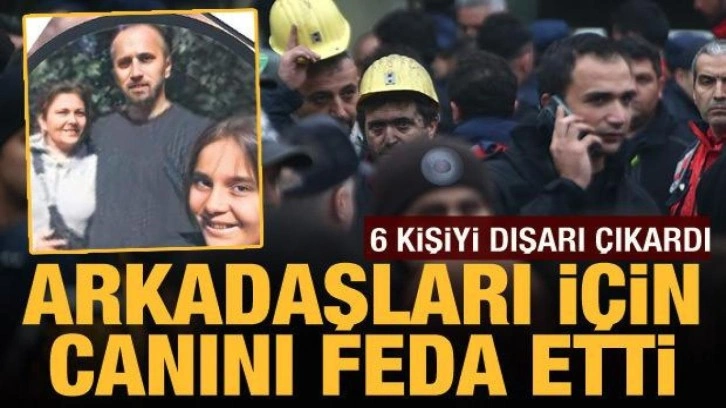 Bartın'daki maden faciasında arkadaşları için canını feda etti