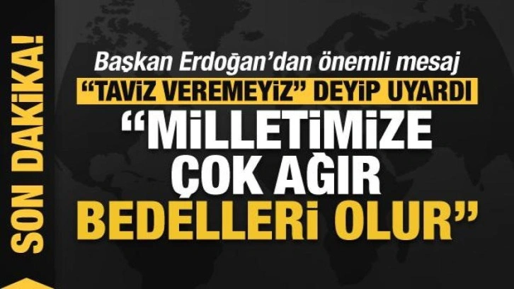 Başkan Erdoğan'dan 2023 mesajı: En küçük bir zafiyetin milletimize çok ağır bedelleri olur