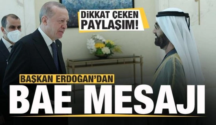 Başkan Erdoğan'dan BAE mesajı! Dikkat çeken paylaşım!