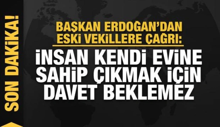 Başkan Erdoğan'dan eski vekillere 