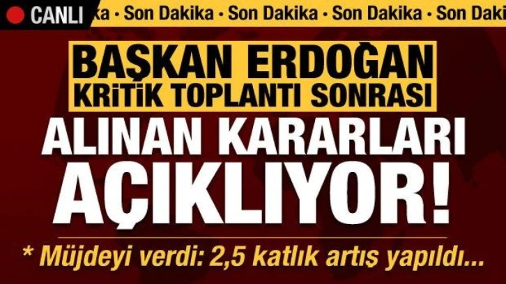 Başkan Erdoğan'dan Kabine Toplantısı sonrası alınan kararları açıklıyor!