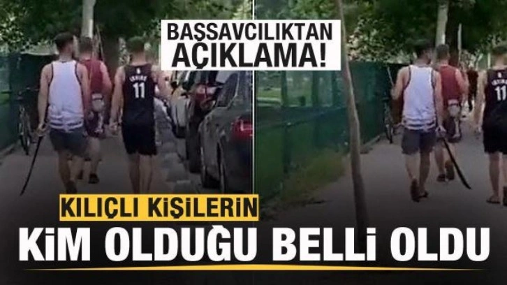 Başsavcılıktan açıklama! Kılıçlı 3 kişinin kim olduğu belli oldu