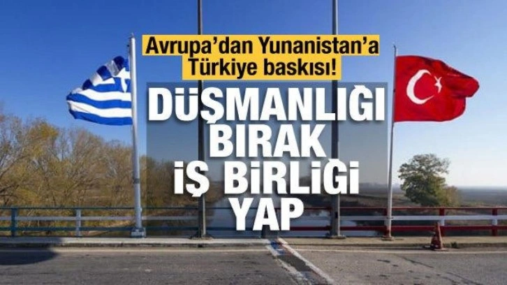 Batı'dan Yunanistan'a Türkiye baskısı: iş birliği yap!