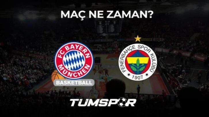 Bayern Münih Fenerbahçe Beko maçı ne zaman, saat kaçta ve hangi kanalda?