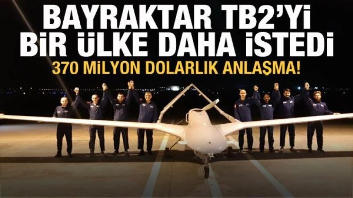 Bayraktar TB2'yi bir ülke daha istedi! 370 milyon dolarlık sözleşme imzalandı