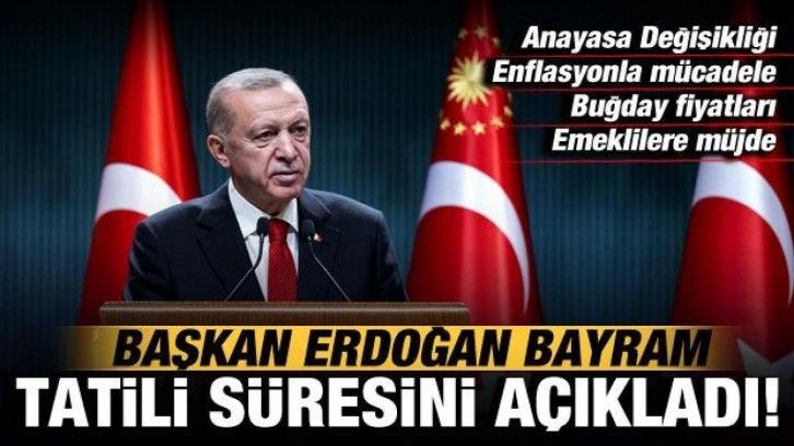 Bayram tatili kaç gün olacak? Cumhurbaşkanı Erdoğan açıkladı!